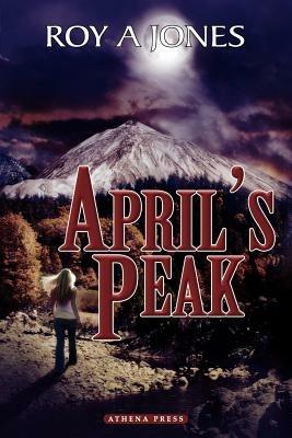 April's Peak - Roy A. Jones - cover
