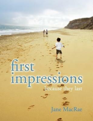 First Impressions: Because they Last - Jane MacRae - cover
