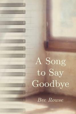 A Song to Say Goodbye - Bee Rowse - cover