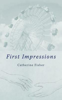 First Impressions - Catherine Fisher - cover