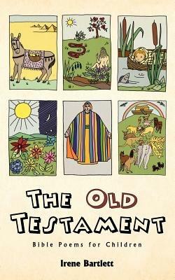 The Old Testament: Bible Poems for Children - Irene Bartlett - cover