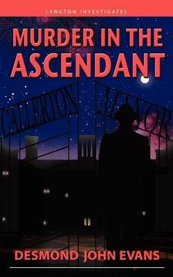 Murder in the Ascendant - Desmond John Evans - cover