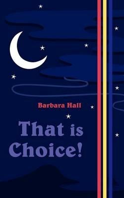 That Is Choice! - Barbara Hall - cover