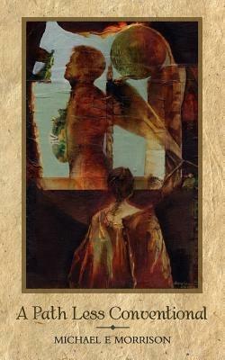 A Path Less Conventional - Michael E. Morrison - cover