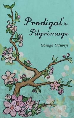 Prodigal's Pilgrimage - Gbenga Odubiyi - cover
