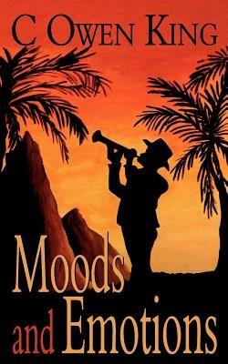 Moods and Emotions - C. Owen King - cover