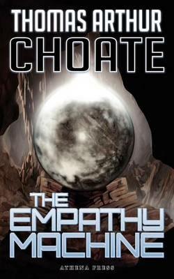 The Empathy Machine - Thomas Arthur Choate - cover