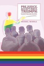 Prejudice, Acceptance, Triumph: The Experiences of Gay and Lesbian Teachers in Secondary Education