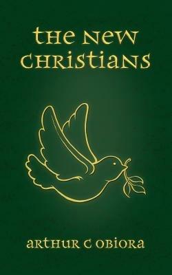 The New Christians - Arthur C. Obiora - cover