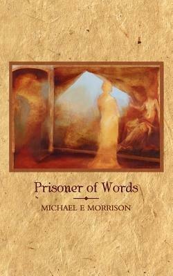 Prisoner of Words - Michael E. Morrison - cover