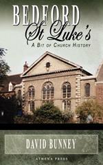 Bedford St Luke's: A Bit of Church History
