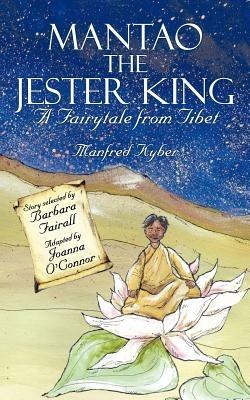 Mantao the Jester King: A Fairytale from Tibet - Manfred Kyber - cover