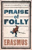 Praise of Folly: Newly Translated and Annotated - Also included Pope Julius Barred from Heaven, ‘Epigram against Pope Julius II’ and a selection of his Adages - Desiderius Erasmus - cover
