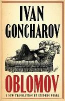 Oblomov: New Translation: Newly Translated and Annotated (Alma Classics Evergreens) - Ivan Goncharov - cover