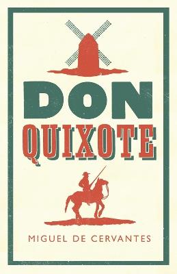 Don Quixote: Fully Annotated Edition with Extra material for Students - Miguel de Cervantes - cover