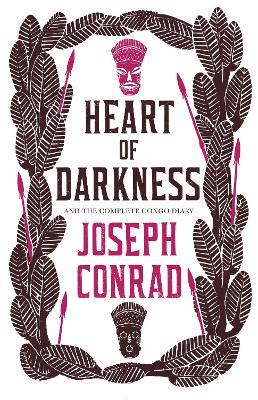 Heart of Darkness and the Complete Congo Diary - Joseph Conrad - cover