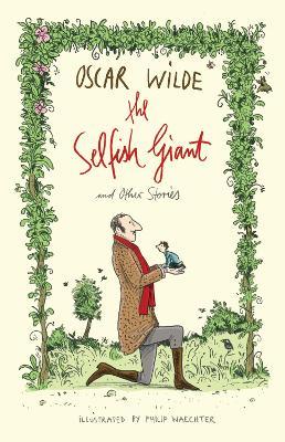 The Selfish Giant and Other Stories: Illustrated by Philip Waechter - Oscar Wilde - cover