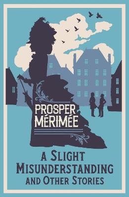 A Slight Misunderstanding and Other Stories: Annotated Edition - Prosper Mérimée - cover
