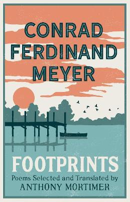 Footprints: Poems Selected and Translated by Anthony Mortimer (Dual-Language Edition) - Conrad Ferdinand Meyer - cover