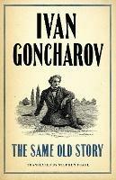 The Same Old Story: New Translation - Ivan Goncharov - cover