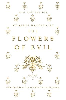 The Flowers of Evil: Dual Language and New Verse Translation - Charles Baudelaire - cover