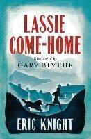 Lassie Come-Home: Illustrated by Gary Blythe - Eric Knight - cover