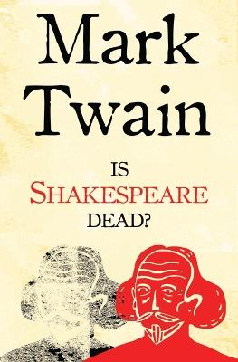 Is Shakespeare Dead?: Annotated Edition - Mark Twain - cover