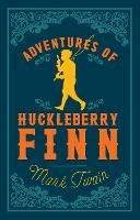 Adventures of Huckleberry Finn: Annotated Edition (Alma Classics Evergreens) - Mark Twain - cover