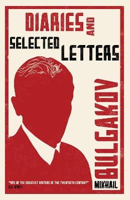 Diaries and Selected Letters: First English Translation - Mikhail Bulgakov - cover