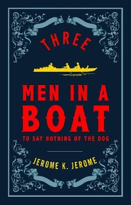 Three Men in a Boat and Three Men on the Bummel: Annotated Edition (Alma Classics Evergreens) - Jerome K. Jerome - cover