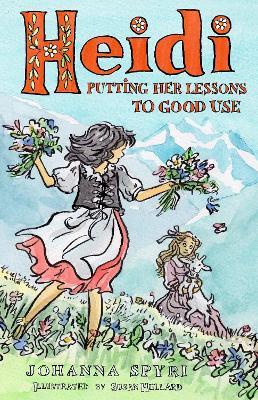 Heidi: Lessons at Home and Abroad: Brand-new, unabridged translation by Peter James Bowman, with charming illustrations by Susan Hellard. - Johanna Spyri - cover