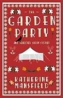 The Garden Party and Collected Short Stories