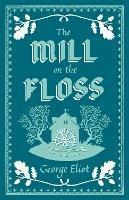 The Mill on the Floss: Annotated Edition (Alma Classics Evergreens) - George Eliot - cover