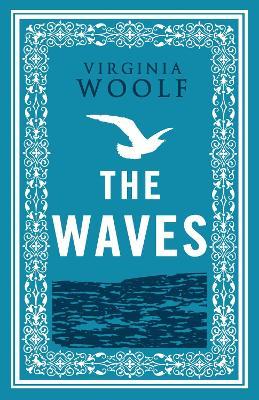 The Waves: Annotated Edition (Alma Classics Evergreens) - Virginia Woolf - cover