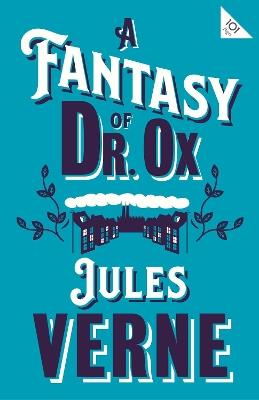A Fantasy of Dr Ox - Jules Verne - cover