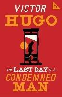 The Last Day of a Condemned Man - Victor Hugo - cover