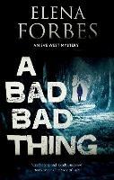 A Bad, Bad Thing - Elena Forbes - cover