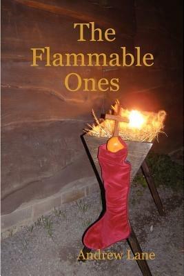 The Flammable Ones - Andrew, Lane - cover
