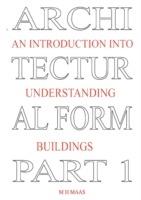 Architectural Form Part 1 An Introduction into Understanding Buildings