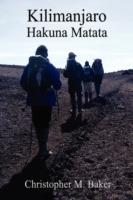 Kilimanjaro: Hakuna Matata - Christopher Baker - cover