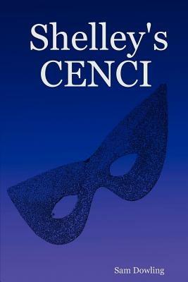Shelley's CENCI - Sam Dowling - cover
