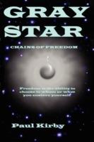GRAY STAR Chains of Freedom - Paul Kirby - cover