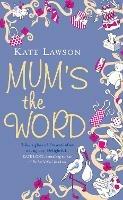 Mum’s the Word - Kate Lawson - cover