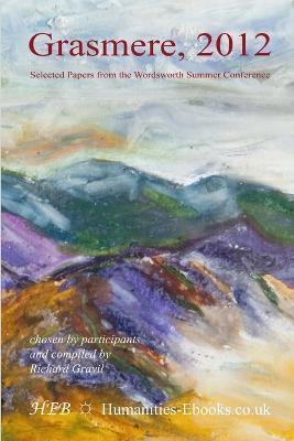 Grasmere 2012: Selected Papers from the Wordsworth Summer Conference - cover