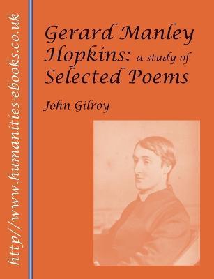 Gerard Manley Hopkins: A Study of Selected Poems - John Gilroy - cover