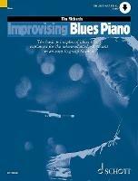 Improvising Blues Piano: The Basic Principles of Blues Piano Explained for the Intermediate-Level Pianist in an Easy-to-Grasp Fashion - Tim Richards - cover