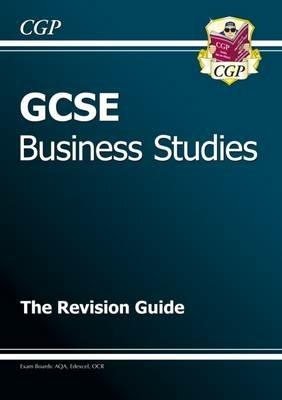 GCSE Business Studies Revision Guide (A*-G Course) - CGP Books - cover