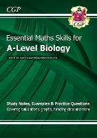 A-Level Biology: Essential Maths Skills - CGP Books - cover