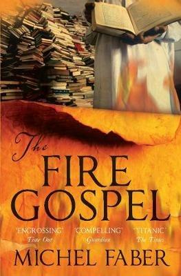 The Fire Gospel - Michel Faber - cover