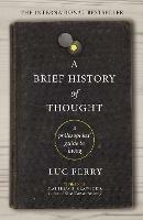 A Brief History of Thought: A Philosophical Guide to Living